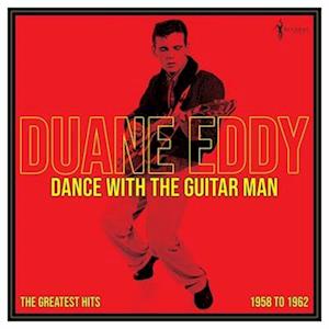 EDDY,DUANE - DANCE WITH THE GUITAR MAN: GREATEST HITS 1958-62