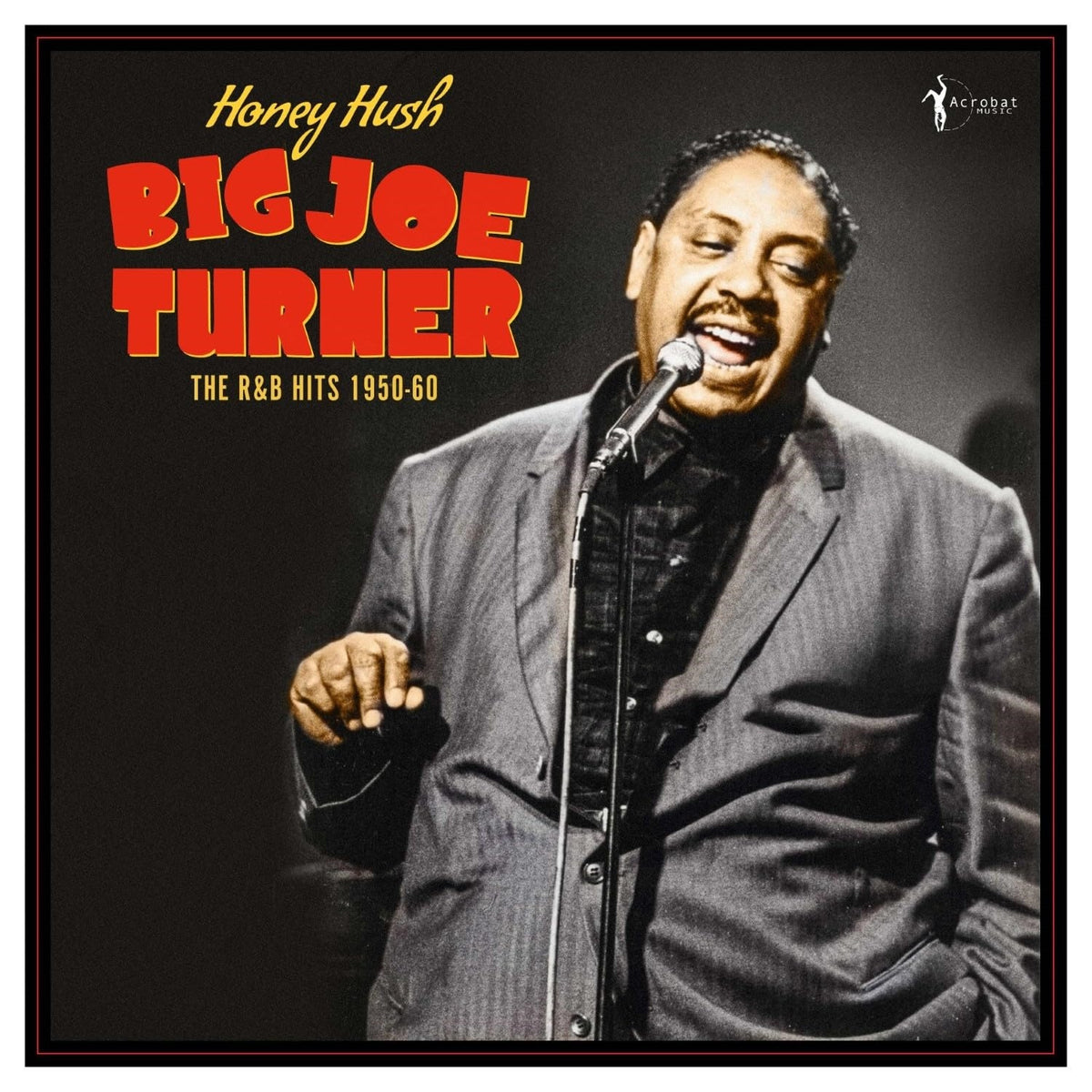 TURNER BIG JOE - HONEY HUSH: THE R&B HITS 1950-60