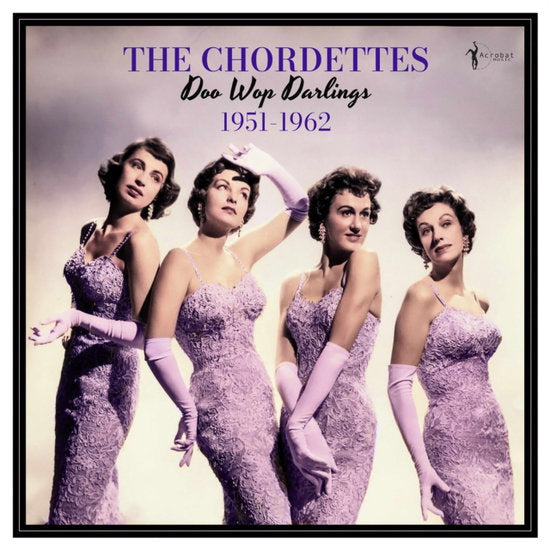CHORDETTES - DOO WOP DARLINGS: 1951-62