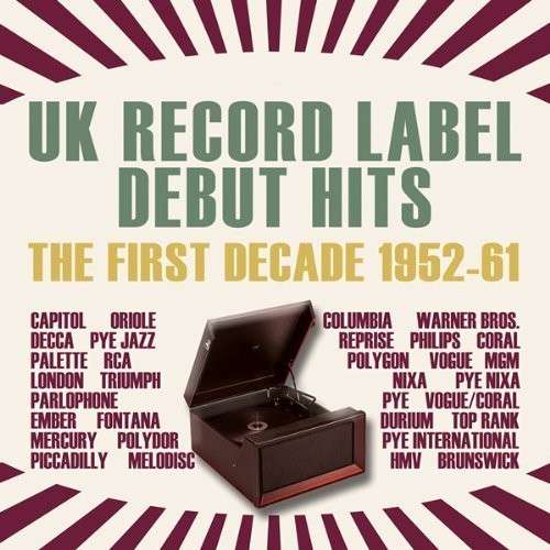 VARIOUS ARTISTS - UK RECORD LABEL DEBUT HITS: THE FIRST DECADE 1952-61