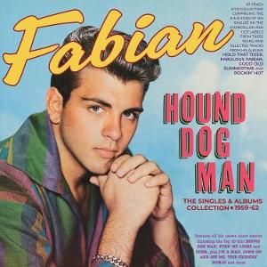 FABIAN - HOUND DOG MAN: THE SINGLES & ALBUMS COLLECTION 1959-62 (2CD)