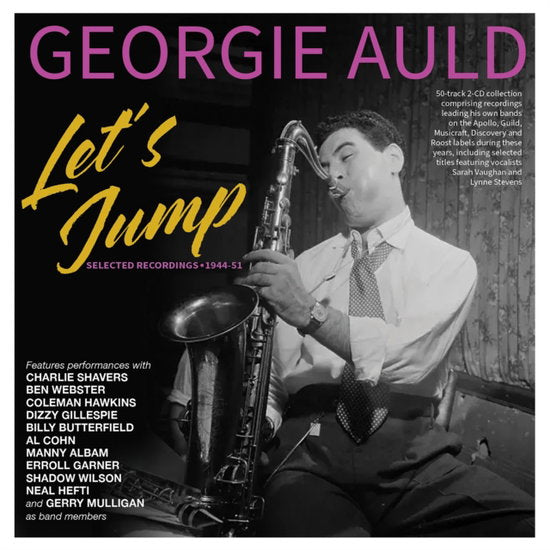 AULD,GEORGIE - LET'S JUMP: SELECTED RECORDINGS 1944-51 (2CD)