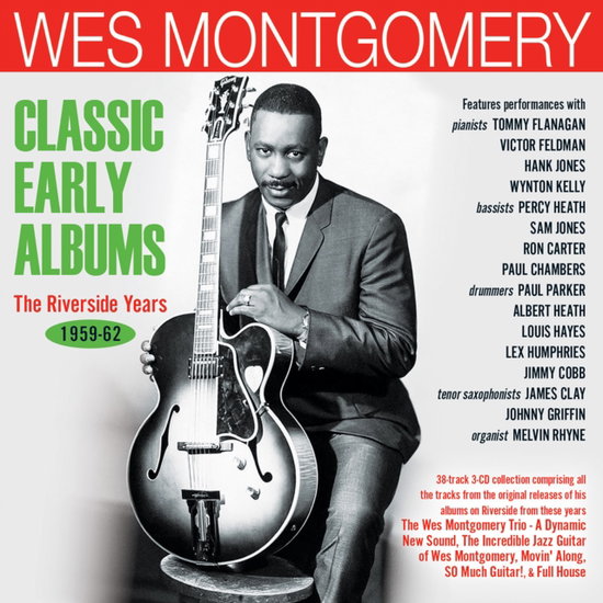 MONTGOMERY,WES - CLASSIC EARLY ALBUMS: THE RIVERSIDE YEARS 1959-62 (3CD)