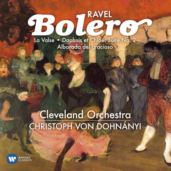 RAVEL: BOLERO/LA VALSE/DAPHNIS & CHLOE/ALBORADA DEL GRACIOSO