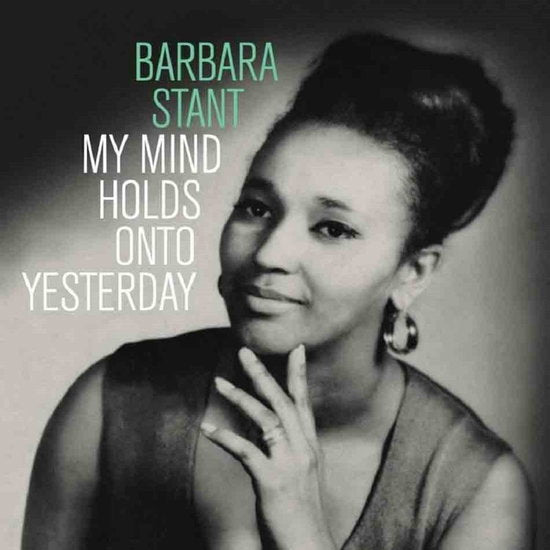 STANT,BARBARA - MY MIND HOLDS ON TO YESTERDAY (COKE BOTTLE CLEAR VINYL)