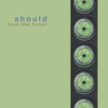 Should - Feed Like Fishes (2lp/Spring Green Vinyl)