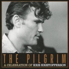 Various Artists - Pilgrim: A Celebration Of Kris Kristofferson