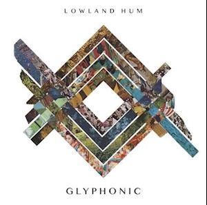 LOWLAND HUM - GLYPHONIC