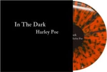 Harley Poe - In The Dark: Or B-movie Trash (orange/Black Splatter Vinyl)