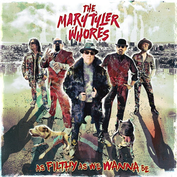 MARY TYLER WHORES - AS FILTHY AS WE WANNA BE
