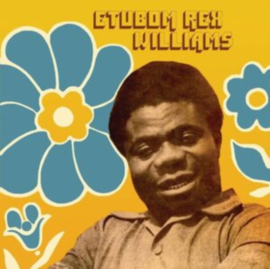 WILLIAMS,ETUBOM REX - ETUBOM REX WILLIAMS & HIS NIGERIAN ARTISTES