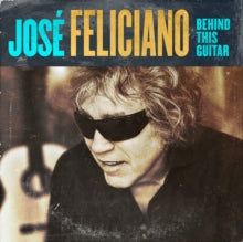 Feliciano,jose - Behind This Guitar (deluxe)