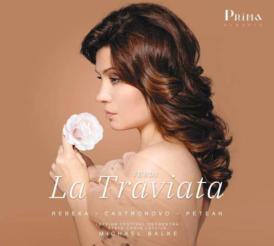 REBEKA,MARINA; CHARLES CASTRONOVO, GEORGE PETEAN, LATVIAN FESTIVAL ORCHESTRA, STATE CHOIR LATVIJA - VERDI: LA TRAVIATA