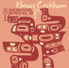 Various Artists - Imaginational Anthem Vol. XIII : Songs Of Bruce Cockburn