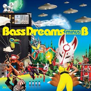 BASS DREAMS MINUS B - BASS DREAMS MINUS B