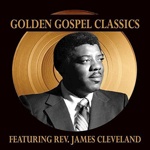 CLEVELAND REV. JAMES - GOLDEN GOSPEL CLASSICS