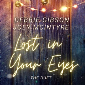 GIBSON,DEBBIE - LOST IN YOUR EYES, THE DUET WITH JOEY MCINTYRE (RSD)