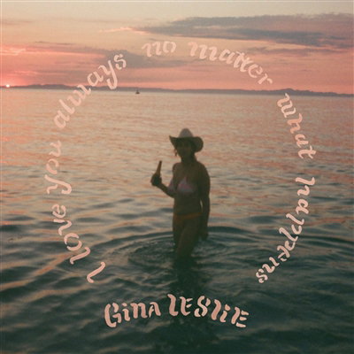 LESLIE GINA - LOVE YOU ALWAYS NO MATTER WHAT HAPPENS