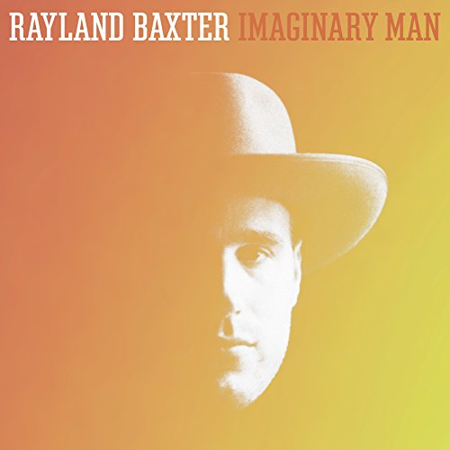 BAXTER RAYLAND - IMAGINARY MAN