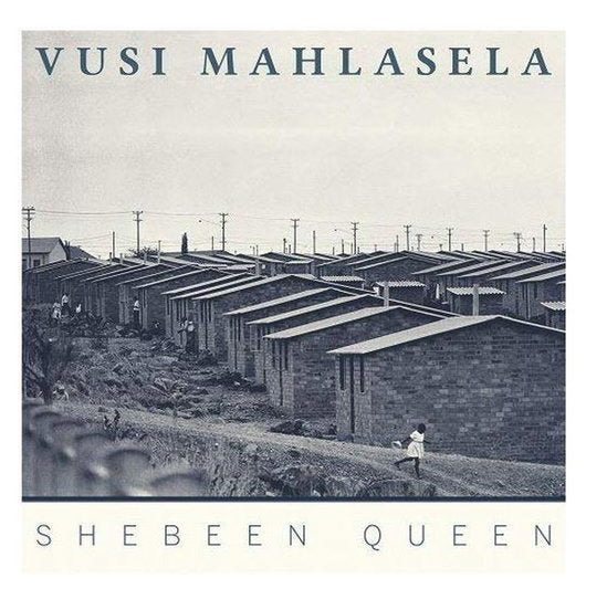 MAHLASELA,VUSI - SHEBEEN QUEEN (2 LP)