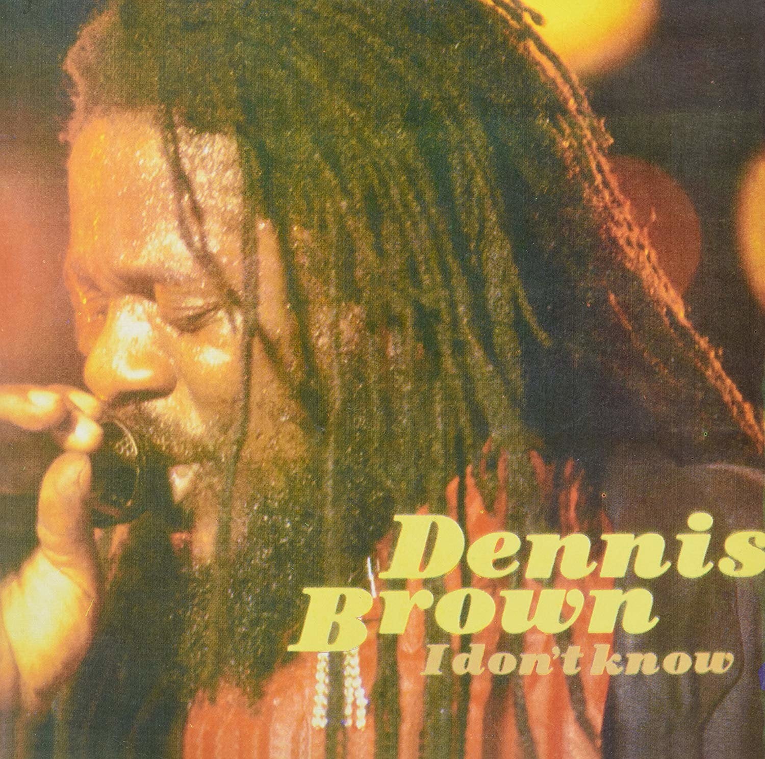 BROWN,DENNIS - I DON'T KNOW