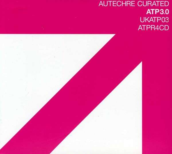 ALL TOMORROW’S PARTIES 3.0: AUTECHRE CURATED - VARIOUS ARTIST