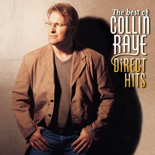 RAYE COLLIN - BEST OF COLLIN RAYE: DIRECT HITS