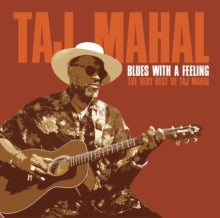 Taj Mahal - Blues With A Feeling: Very Best Of