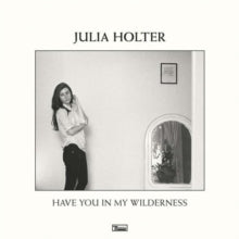 Holter,julia - Have You In My Wilderness