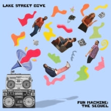 Lake Street Dive - Fun Machine: The Sequel (180g)