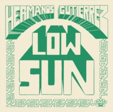Hermanos Gutierrez - Low Sun/Los Chicos Tristes (el Michels Affair Remix)