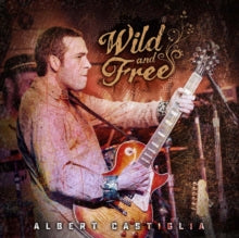 Castiglia,albert - Wild & Free: Live From The Funky Biscuit