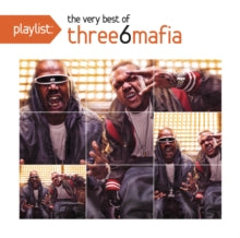 Three 6 Mafia - Playlist: Very Best Of Three 6 Mafia