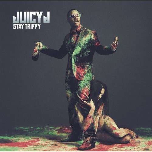 JUICY J - STAY TRIPPY