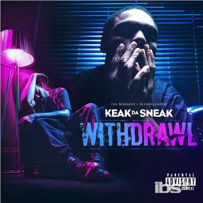 KEAK DA SNEAK - WITHDRAWAL