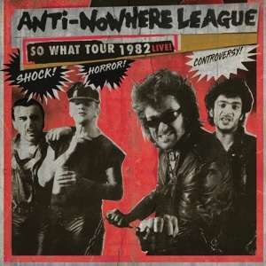ANTI-NOWHERE LEAGUE - SO WHAT TOUR 1982 LIVE! (LIMITED EDITION/RED VINYL)