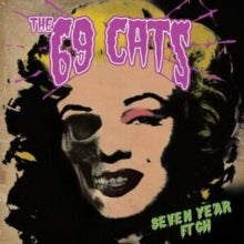 70 Cats; Jyrki 69; Rat Scabies; Kim Nekroman - Seven Year Itch