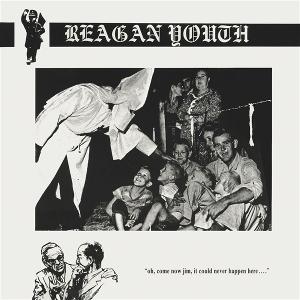 REAGAN YOUTH - YOUTH ANTHEMS FOR THE NEW ORDER/VOLUME 1
