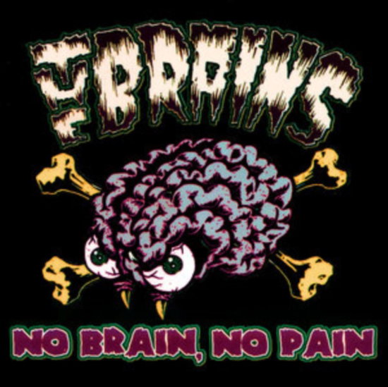 BRAINS - NO BRAIN NO PAIN