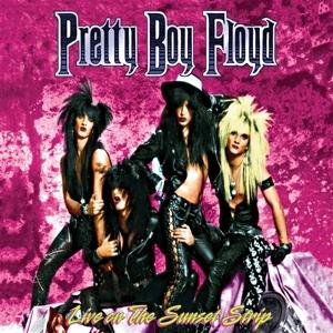 PRETTY BOY FLOYD - LIVE ON THE SUNSET STRIP