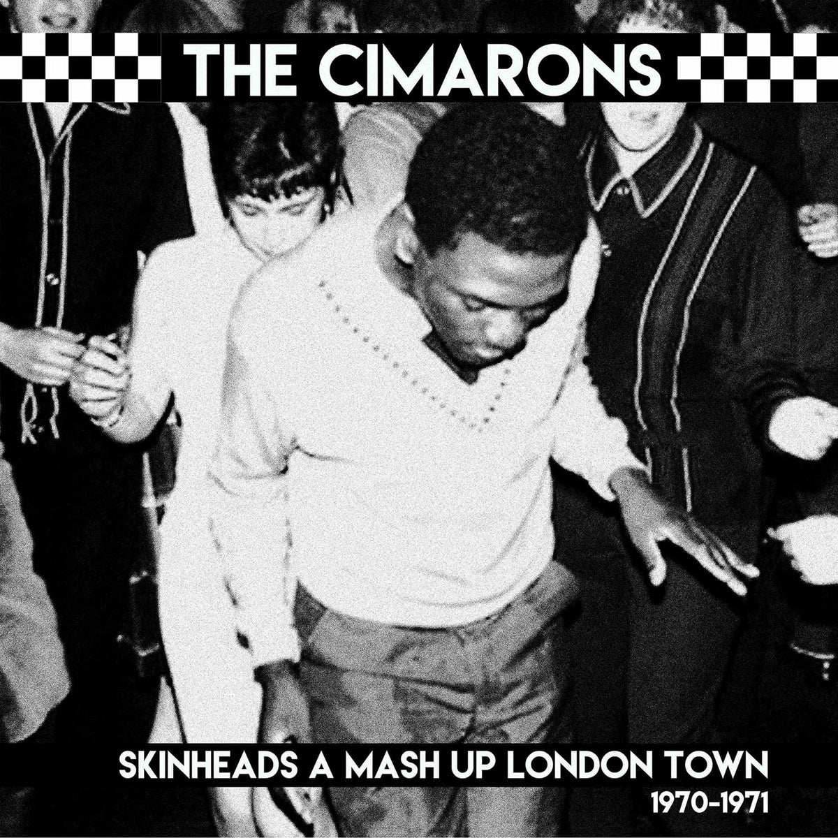 CIMARONS - SKINHEADS A MASH UP LONDON TOWN 1970-1971