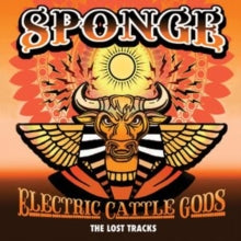 Sponge - Electric Cattle Gods-the Lost Tracks