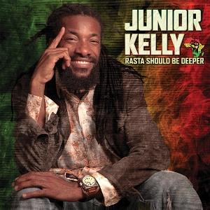 KELLY,JUNIOR - RASTA SHOULD BE DEEPER