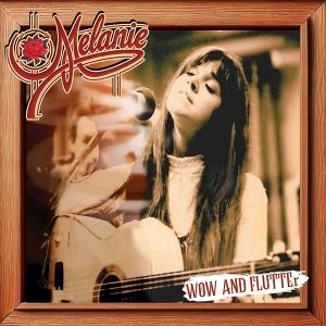 MELANIE - WOW & FLUTTER