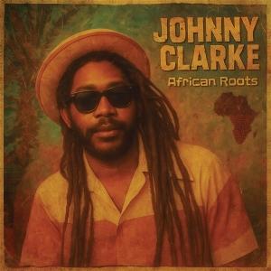CLARKE,JOHNNY - AFRICAN ROOTS
