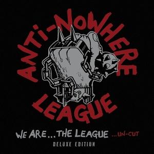 NTI-NOWHERE LEAGUE - WE ARE...THE LEAGUE...UN-CUT (DELUXE EDITION)