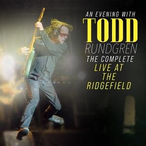 RUNDGREN,TODD - AN EVENING W/ TODD RUNDGREN: COMPLETE LIVE AT THE RIDGEFIELD (3CD)