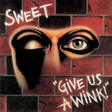 Sweet - Give Us A Wink (remastered & Expanded)