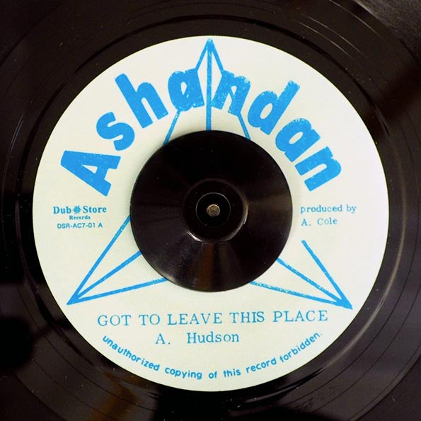 A Hudson - Got To Leave This Place / Dynamite Hudson (Version) (Japan)