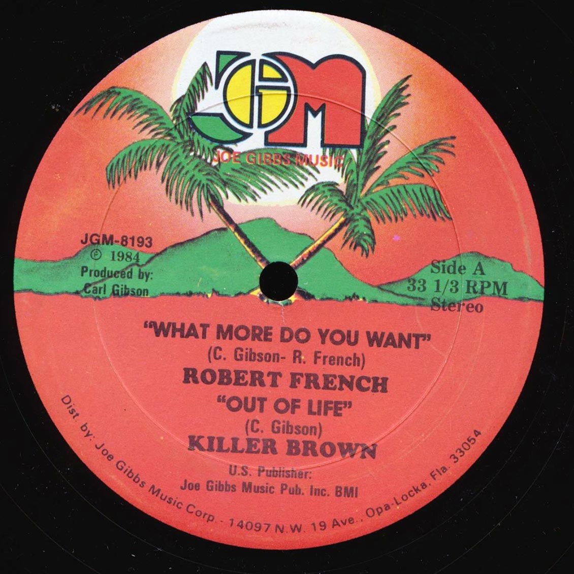 Robert French - What More Do You Want; Killer Brown - Out Of Life / Joe Gibbs & The Professionals - Wanty Wanty